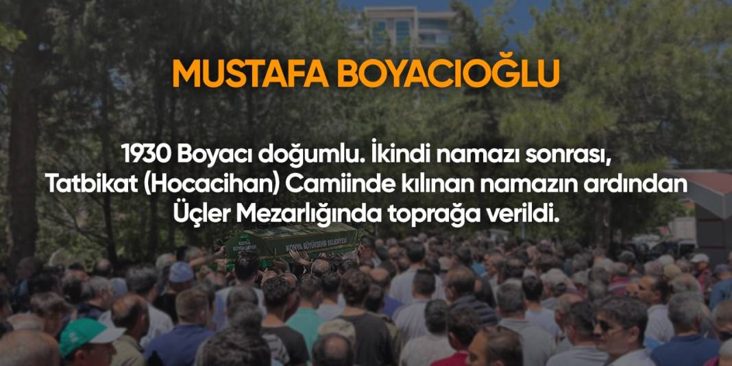 Konya'da bugün hayatını kaybedenler | 2 Temmuz 2024 18